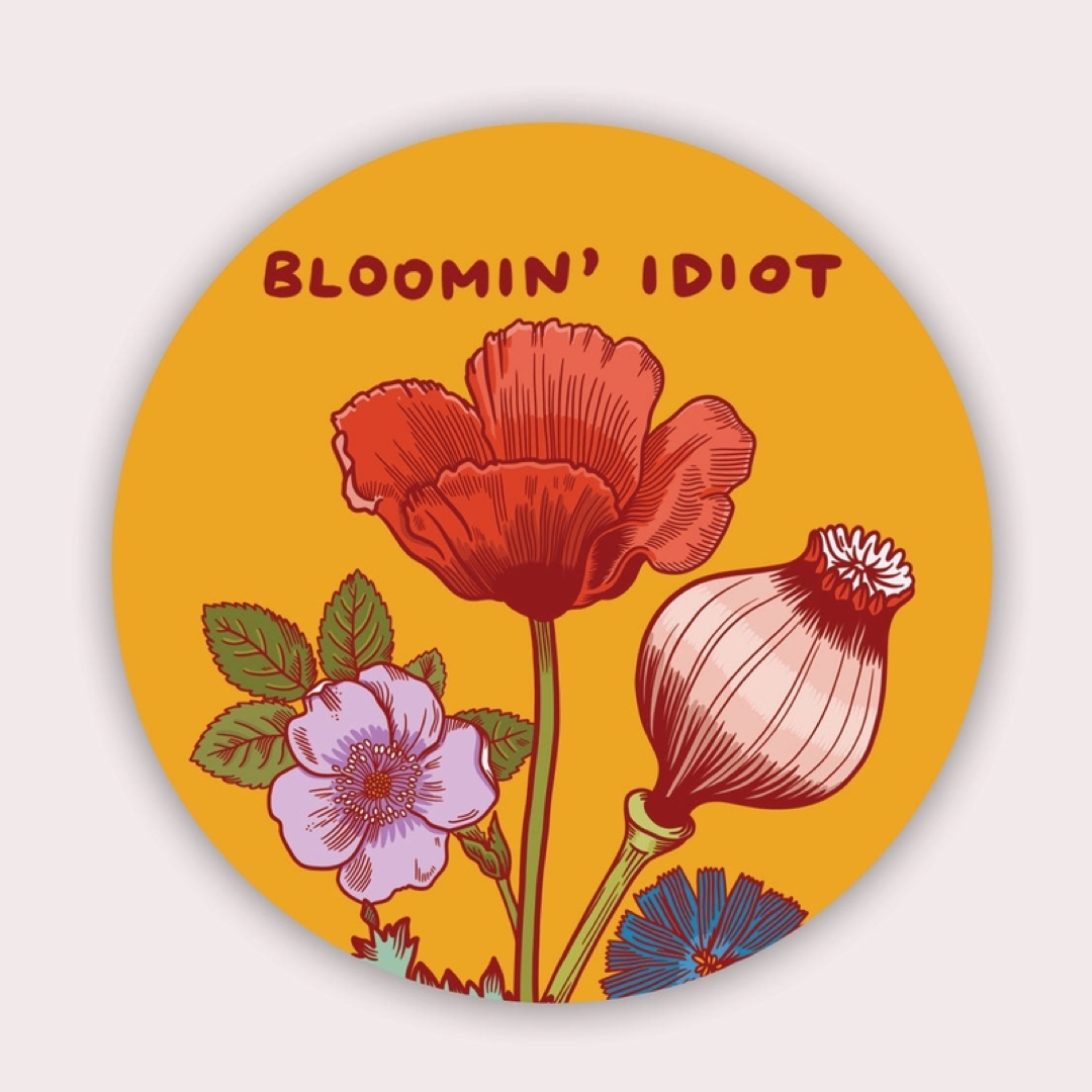 Bloomin' Idiot Sticker Stay Home Club
