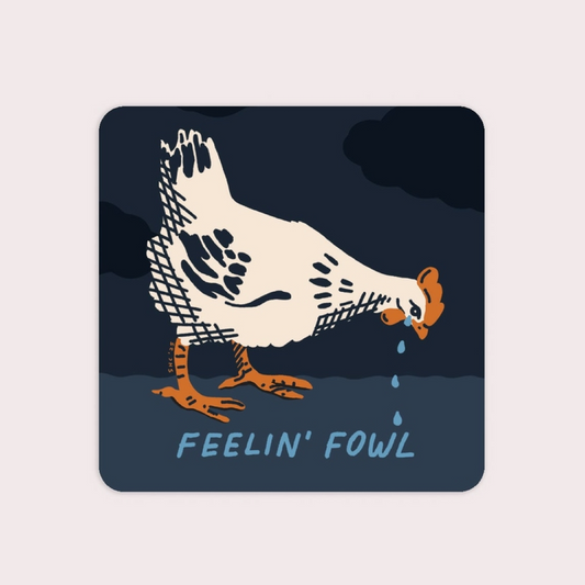 Feelin' Fowl Sticker Stay Home Club