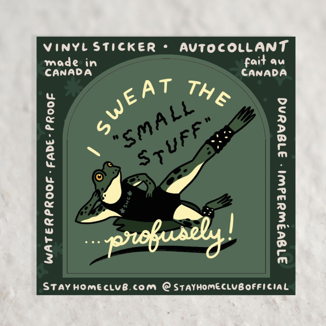 Sweat the Small Stuff Sticker Stay Home Club