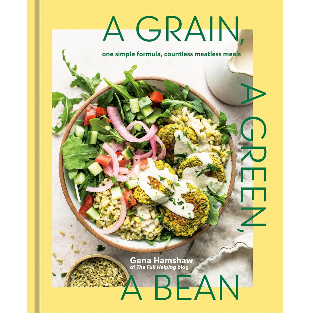 A Grain, a Green, a Bean: One Simple Formula, Countless Meatless Meals