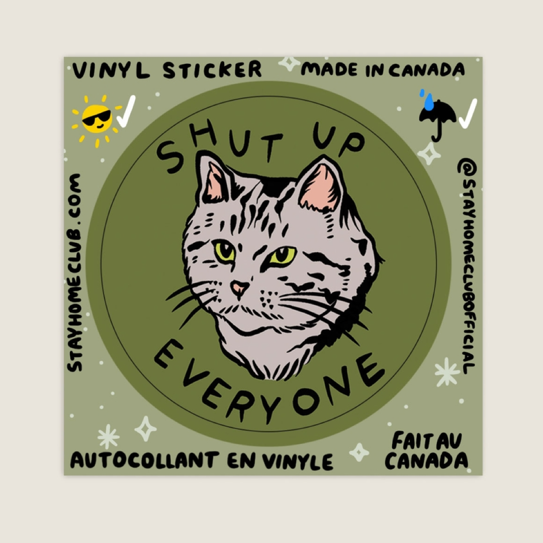 Shut Up Everyone Sticker Stay Home Club