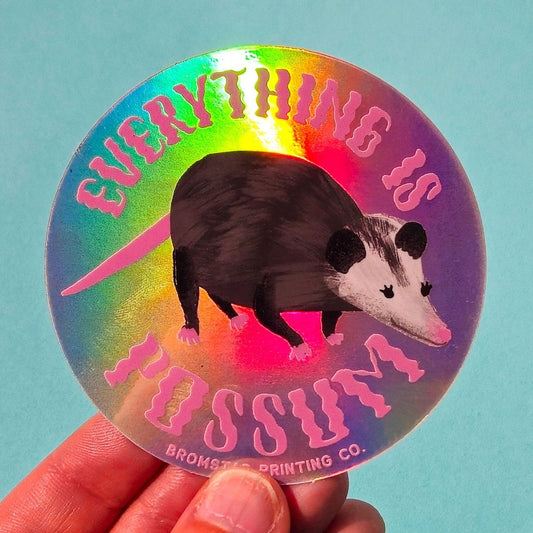 Everything Is Possum Sticker Bromstad Printing Co