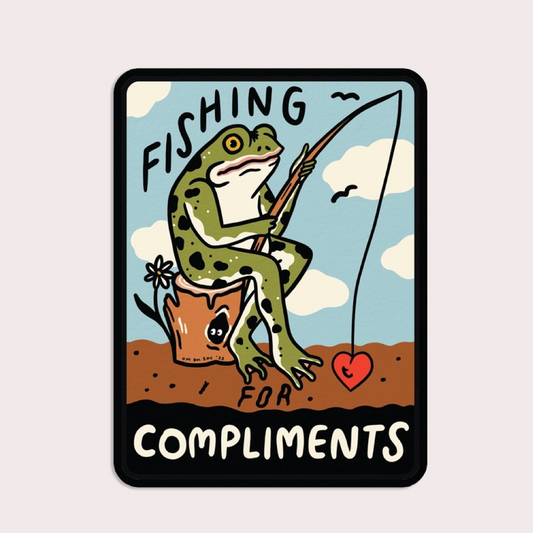 Fishing For Compliments Sticker