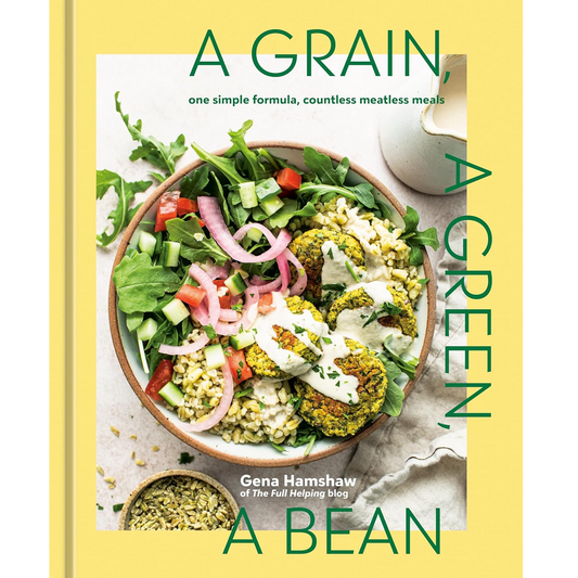 A Grain, a Green, a Bean: One Simple Formula, Countless Meatless Meals
