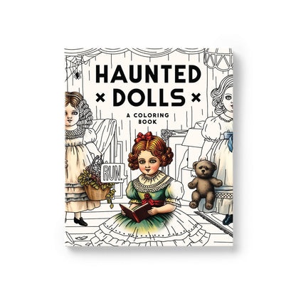 A coloring book titled 'HAUNTED DOLLS' shown standing upright against a plain white background. The cover features vintage illustrations of dolls and a teddy bear in black-and-white line art with a small colored illustration of a girl in a green dress holding a red book.