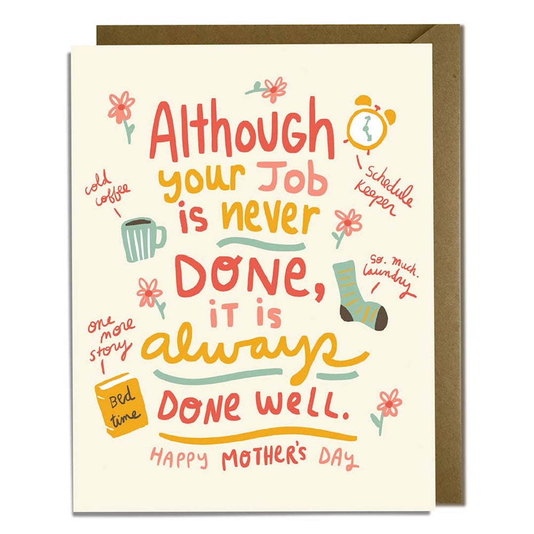 Colorful Mother's Day card with text that reads 'although your job is never done, it is always done well. happy mother's day' and illustrations on a beige background