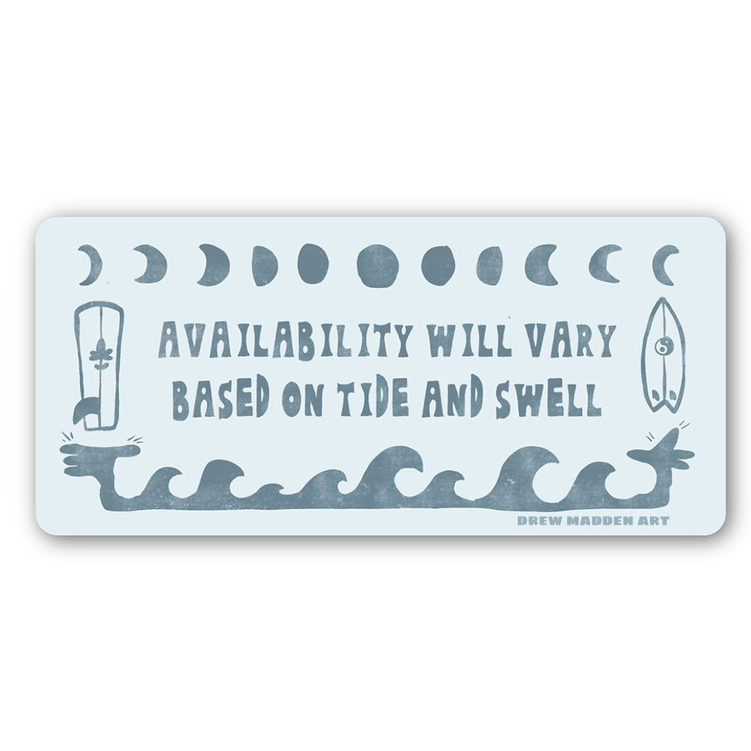 A rectangular bumper sticker with rounded corners on a white background. The sticker features a light blue-gray background with a dark slate-blue moon, surfboard, and wave design. The center of the sticker has text that reads availability will vary based on tide and swell