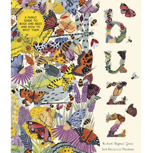 Cover of Buzz: A Family Guide to Bugs and Bees. Features different colorful bugs butterflies, and bees.