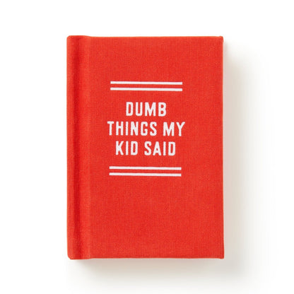 Tiny Diary of Dumb Things My Kid Said