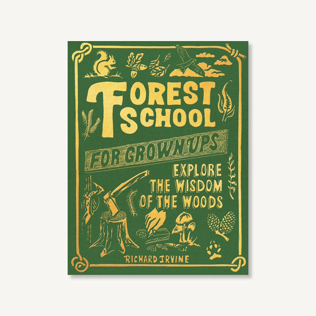 A book cover "Forest School for Grown Ups" by Richard Irvine, shown centered on a light gray background. The design is dark green with yellow illustrated forest-themed graphics and text, including a squirrel, bird, axe, mushroom, and pinecone.