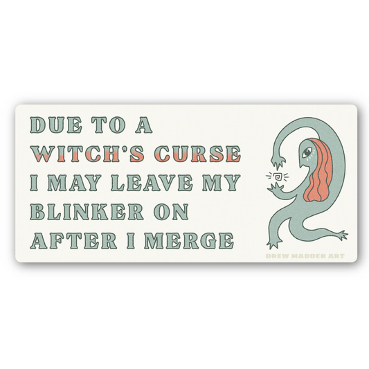 A rectangular bumper sticker with rounded corners on a white background. The design features a light teal goblin-like creature with pink hair next to the text 'DUE TO A WITCH'S CURSE I MAY LEAVE MY BLINKER ON AFTER I MERGE' in muted teal and peach lettering.